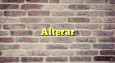 Alterar